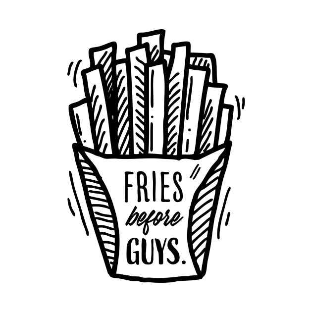 Fries before guys by Pictandra