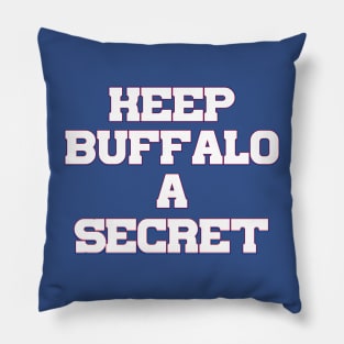 Keep Buffalo A Secret Pillow