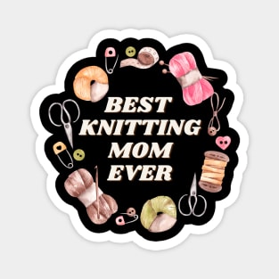 Best Knitting Mom Ever Magnet