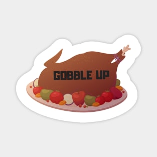 gobble up turkey design Magnet