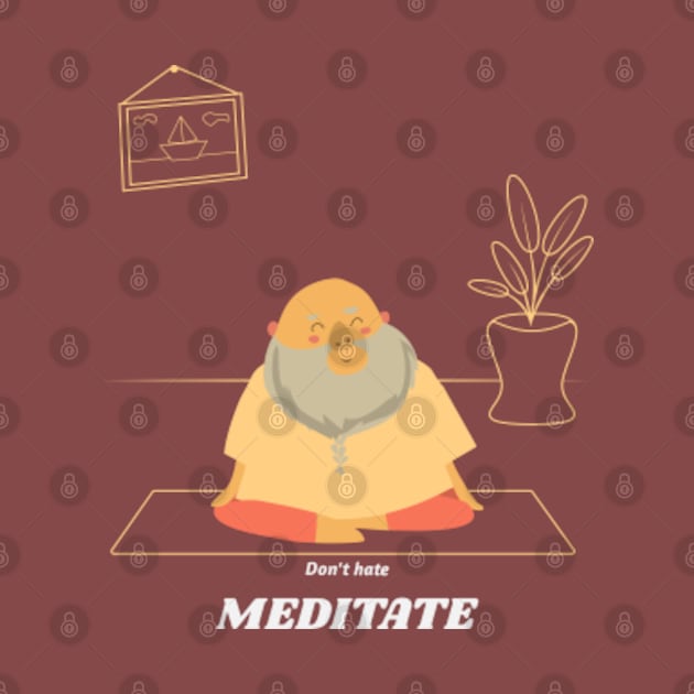 Don't hate, Meditate by MayaMay