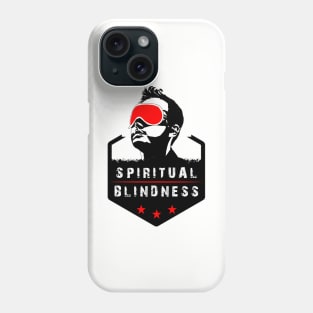 Spiritual Blindness - Stay Woke Gift Phone Case