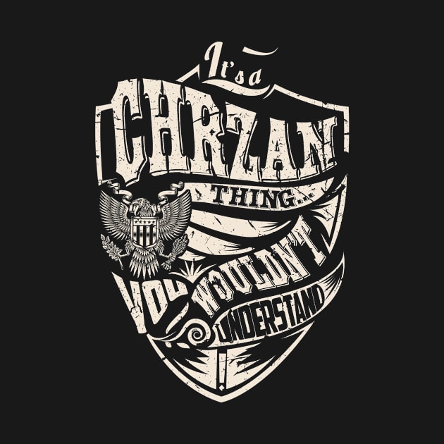 It's a CHRZAN Thing by thenameshirts