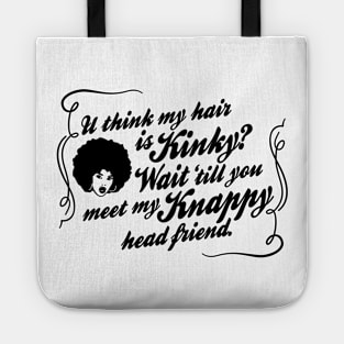 You should meet my knappy hair friend :)! Tote