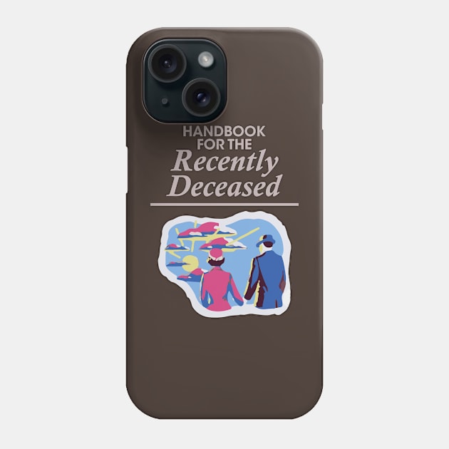 Handbook For The Recently Deceased Phone Case by theboonation8267