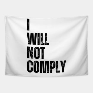 I will not comply Tapestry