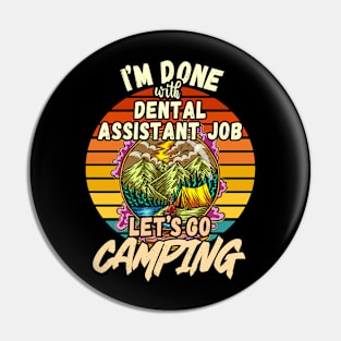 DENTAL ASSISTANT JOB AND CAMPING DESIGN VINTAGE CLASSIC RETRO COLORFUL PERFECT FOR  DENTAL ASSISTANT AND CAMPERS Pin