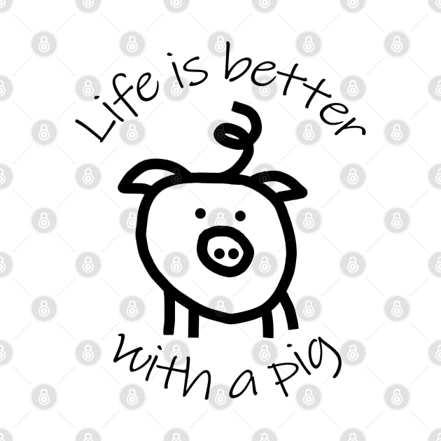 Animals Quote Life is Better with a Pig by ellenhenryart