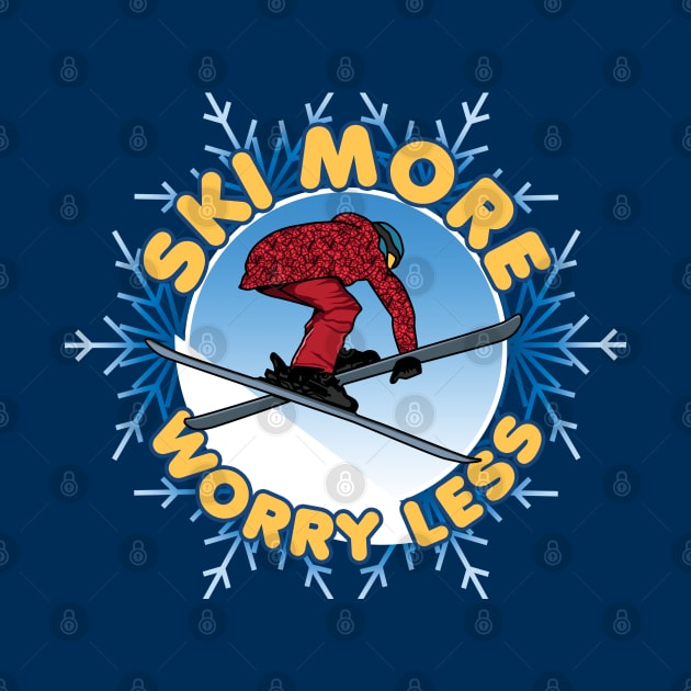 Ski More Worry Less by TMBTM