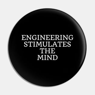 Engineering stimulates the mind Pin