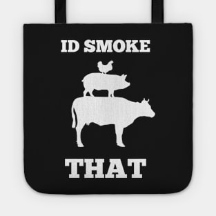 Id smoke that Tote