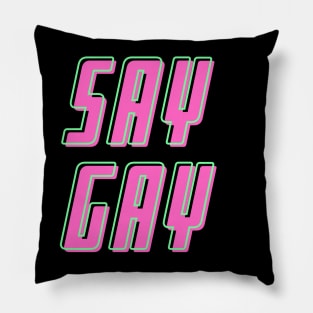 Say GAY Pillow