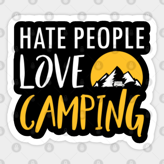 Campers T Shirts I Camping Gift Ideas Camping Sticker Teepublic