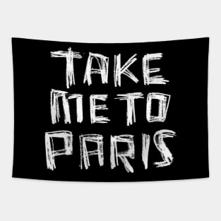 Take me to PARIS for Paris Lover Tapestry