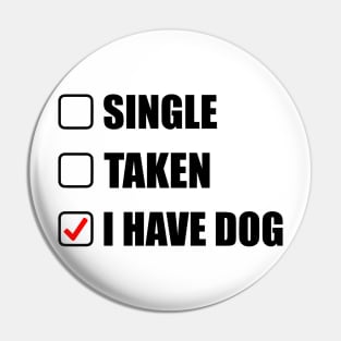 single taken i have dog Pin