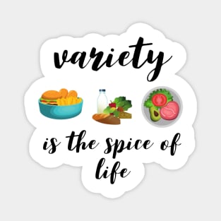 Variety is the spice of life Magnet