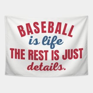 Baseball Is Life The Rest Is Just Details Tapestry
