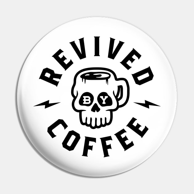 Revived By Coffee v2 Pin by brogressproject