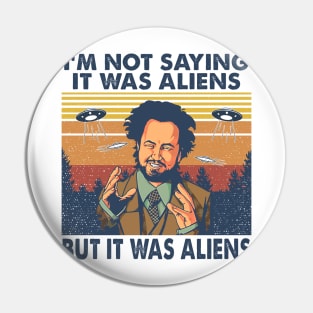 It Was Aliens Pin