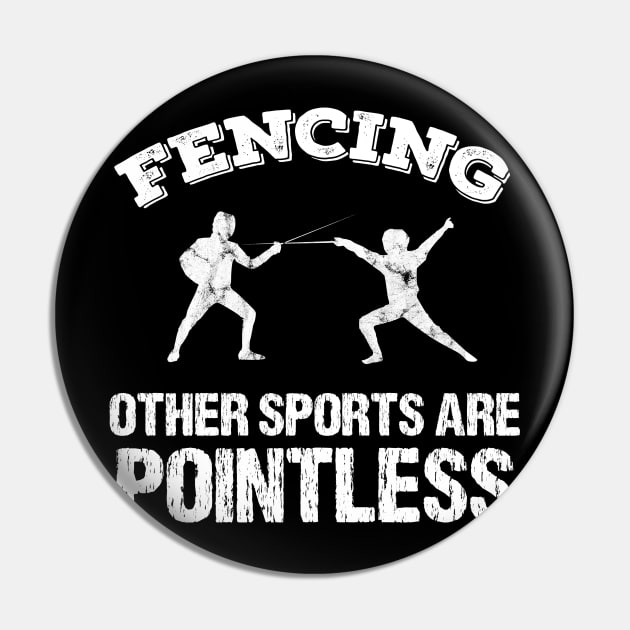 Fencing Other Sports Are Pointless Pin by Tracy