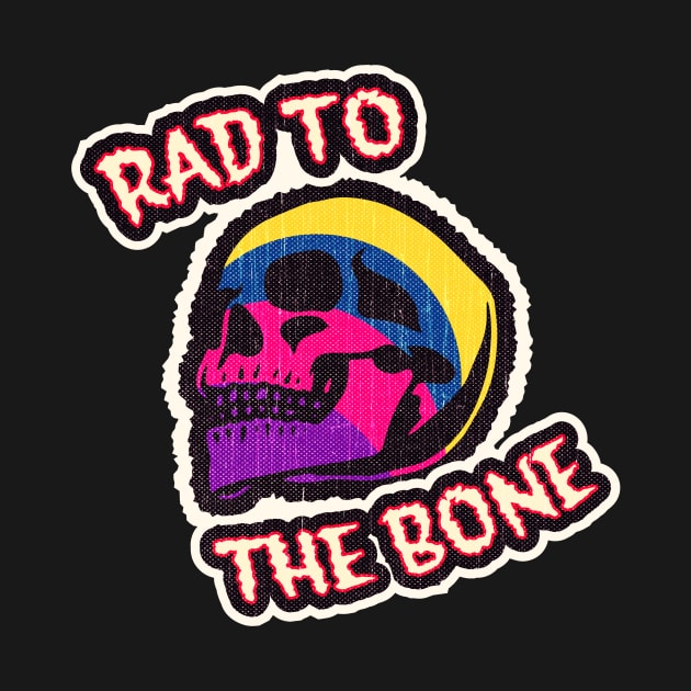 Rad To The Bone by retroready