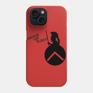 PREPARE FOR GLORY! Phone Case