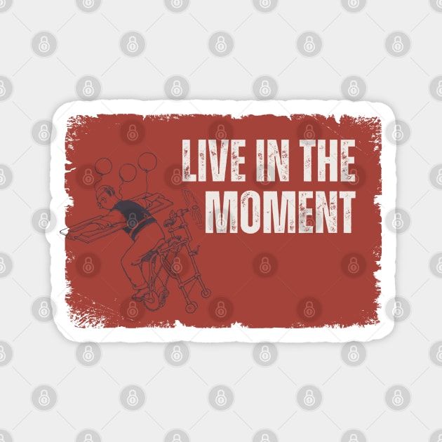 live in the moment Magnet by Banyu_Urip