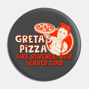 Greta Thunberg's Pizza- Revenge best served cold Pin