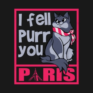 I fell purr you Paris T-Shirt