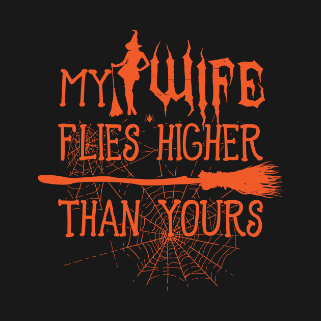 My Wife Flies Higher Than Yours Halloween Graphic by Xeire