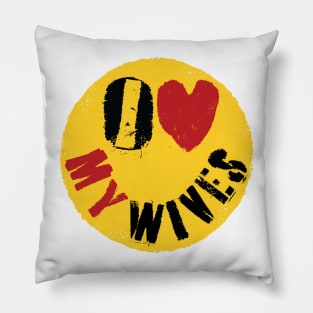 I LOVE MY WIVES - FUNNY Polygamous Design  Graffiti Style Happy Face: Typography Art Pillow