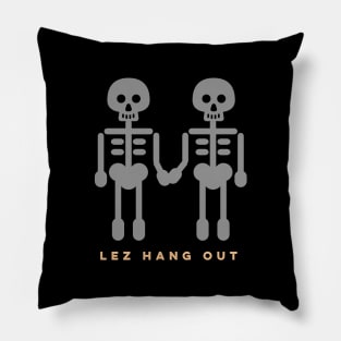 Lez Hang Out Skellies Pillow