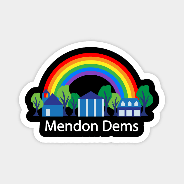 Mendon Dems rainbow (white text) Magnet by alejna99