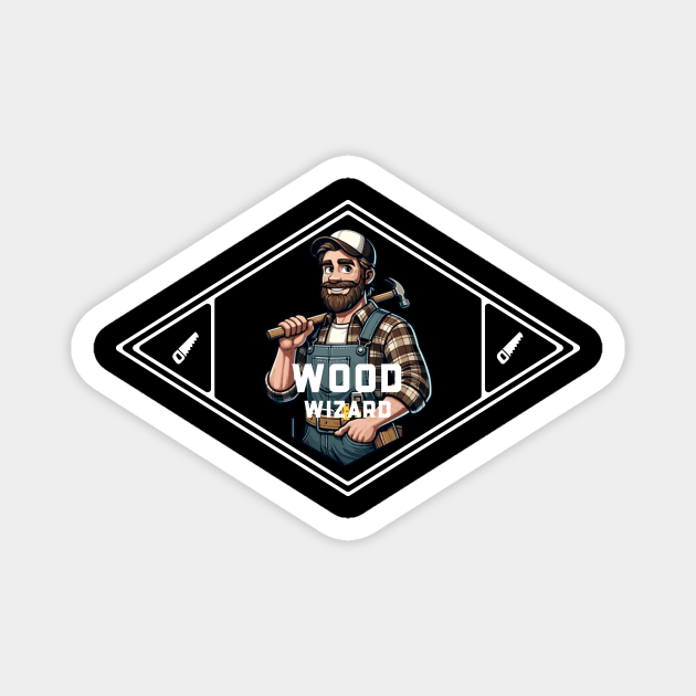 Wood Wizard Carpenter Design Magnet by Vinokurio