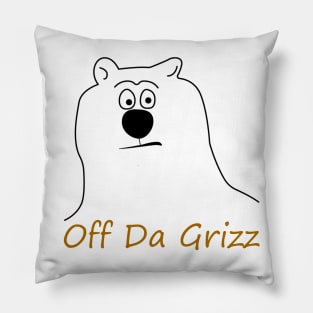 OFF-DA-GRIZZ Pillow