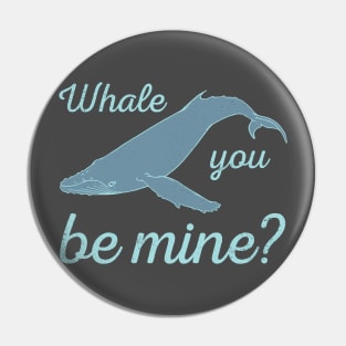 Whale you be mine? Pin