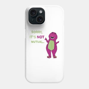 Not Mutual Phone Case