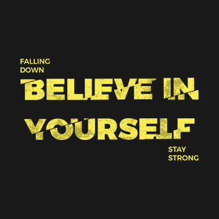 Believe in yourself T-Shirt