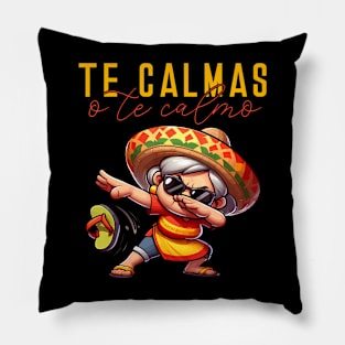 Mexican Spanish Mother Mom Expression Te Calmas O Te Calmo Pillow