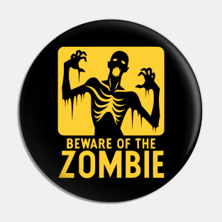 Beware of Zombie Sign Black and Yellow Pin