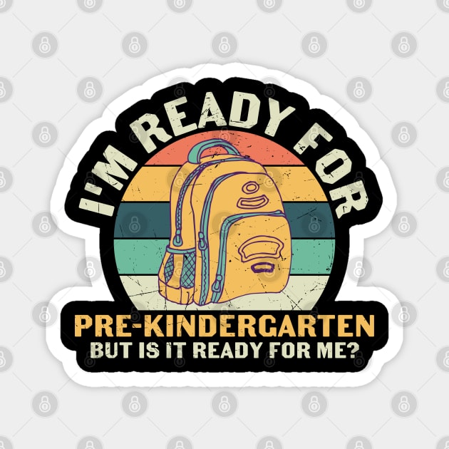 I'm Ready for Pre Kindergarten funny pre k student gift Magnet by BadDesignCo