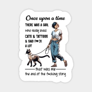 Siamese Cat Once Upon A Time There Was A Girl Who Really Loved Cats And Tattoos Magnet