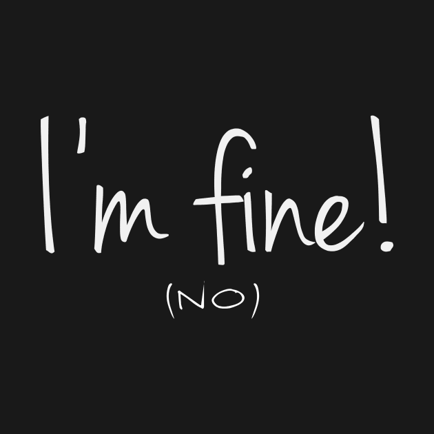 I'm fine (no) by hypedealer