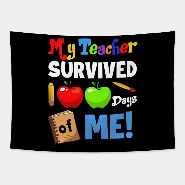 My Teacher Survived 100 Days of Me 100th Day of School Tapestry by Jhon Towel