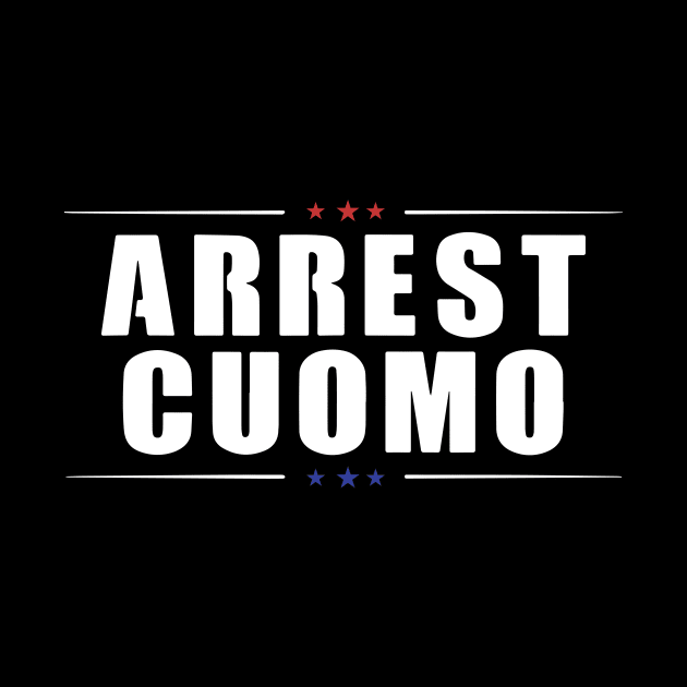 Anti Cuomo - Arrest Cuomo Shirt Funny Political by ArchmalDesign