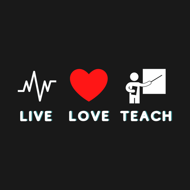 LIVE LOVE TEACH by 30.Dec
