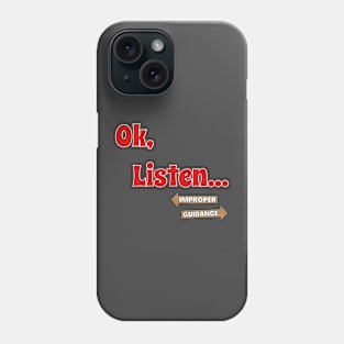 Ok, Listen Phone Case