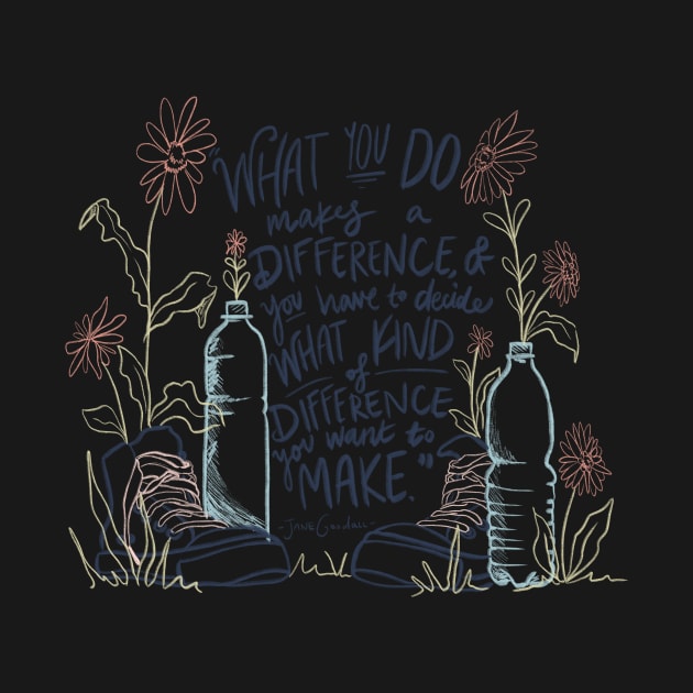 "Make A Difference" Jane Goodall Quote by KenzieDesignCo