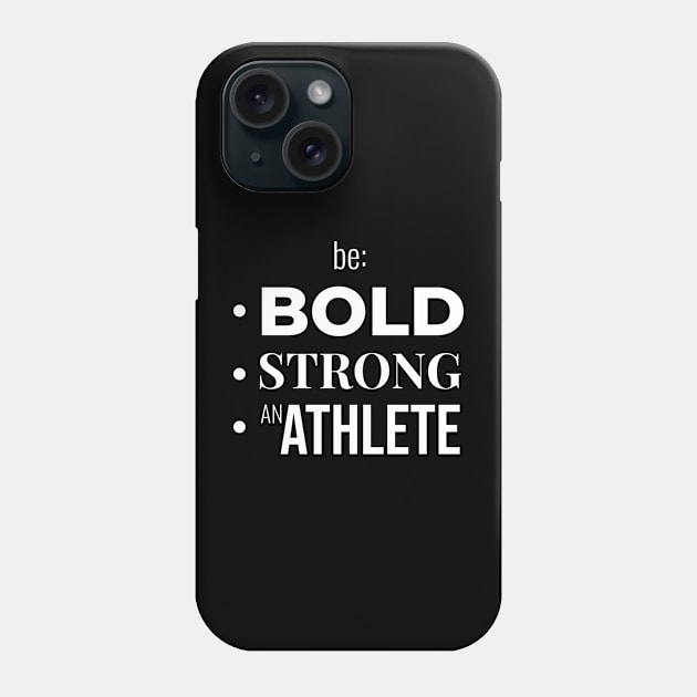 Be BOLD, STRONG, BE AN ATHLETE (DARK BG) | Minimal Text Aesthetic Streetwear Unisex Design for Fitness/Athletes | Shirt, Hoodie, Coffee Mug, Mug, Apparel, Sticker, Gift, Pins, Totes, Magnets, Pillows Phone Case by design by rj.