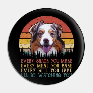 Retro Australian Shepherd Every Snack You Make Every Meal You Bake Pin